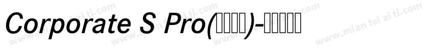 Corporate S Pro(加粗斜体)字体转换